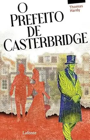 O Prefeito de Casterbridge – Thomaz Hardy