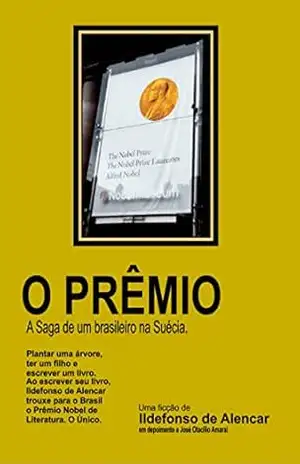 O Prêmio: A saga de um brasileiro na Suécia - José Otacílio Amaral