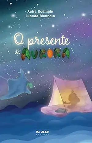 O Presente da Aurora – Auira Ariak Boainain