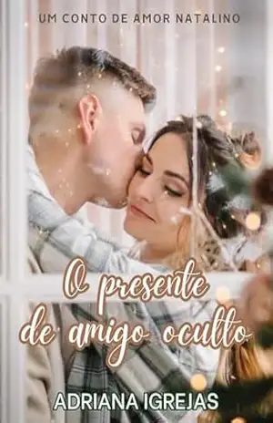 O presente de amigo oculto: Um conto de amor natalino – Adriana  Igrejas