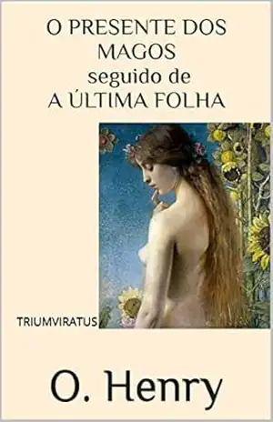 O Presente dos Magos seguido de A Última Folha (Mestres da Literatura Universal Livro 5) – O. Henry