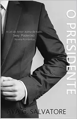 O PRESIDENTE (A Lei da Atração Livro 2) – Ava G. Salvatore