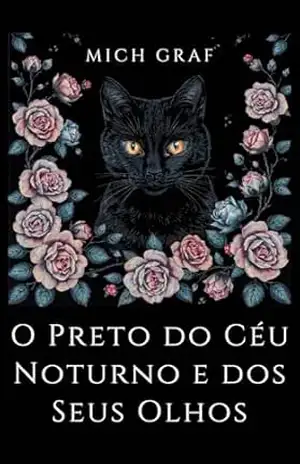 O Preto do Céu Noturno e dos Seus Olhos – Mich  Graf