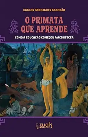 O Primata Que Aprende – Carlos Rodrigues Brandão
