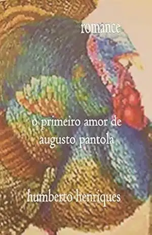 O primeiro amor de Augusto Pantola – José Humberto da Silva Henriques