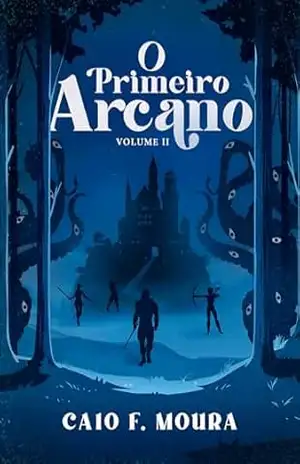 O Primeiro Arcano: Volume II – Caio Freitas Moura