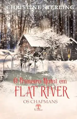 O Primeiro Natal em Flat River (Os Chapmans Livro 6) – Christine  Sterling
