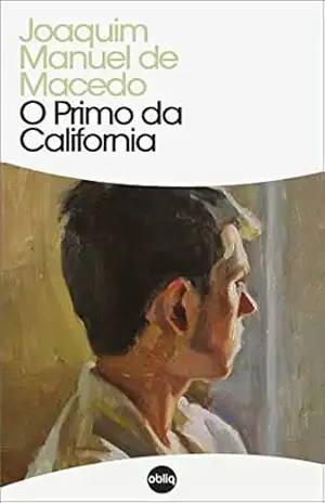 O Primo da Califórnia (Clássicos Hiperliteratura Livro 170) – Joaquim Manuel de Macedo