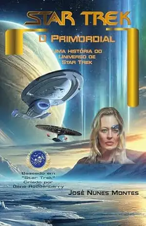 O Primordial: Uma história do Universo de Star Trek – José Nunes Montes