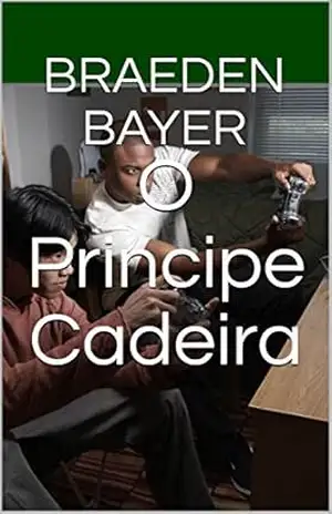 O Principe Cadeira – Braeden Bayer