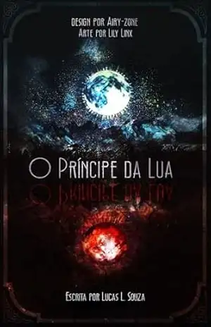 O Príncipe da Lua: Quando a grande noite cair, apenas uma bruxa do dragão restará (As Bruxas da Lua Livro 1) - Lucas L Souza