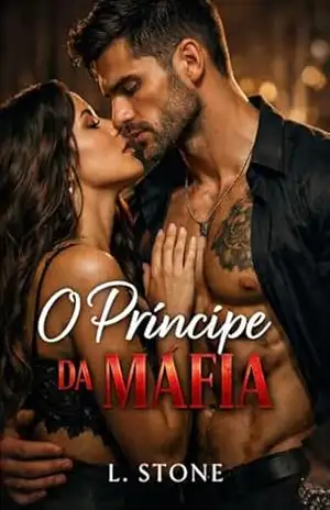O PRÍNCIPE DA MÁFIA – Romance hot romântico (Vilões que amamos) – L. Stone