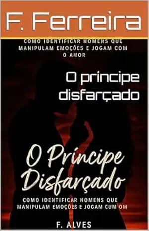 O príncipe disfarçado – F. Ferreira
