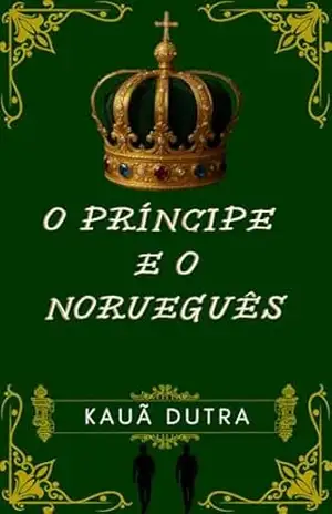 O PRÍNCIPE E O NORUEGUÊS – Kauã Dutra