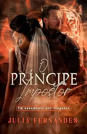 O Príncipe Impostor: Um casamento por vingança (Entre Reinos, Romances e Ruínas) – Julia  Fernandes