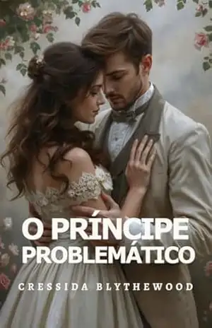 O Príncipe Problemático: Um Romance de Epoca Espirituoso, Engraçado e Doce (Os Corações Escandalosos Livro 5) – Cressida  Blythewood