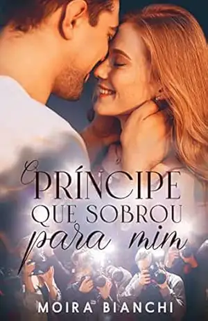 O príncipe que sobrou para mim – Moira Bianchi