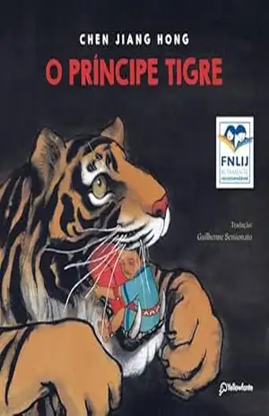 O príncipe tigre (Altamente Recomendável FNLIJ 2024 – Categoria Tradução Adaptação Criança) – Chen Jiang Hong