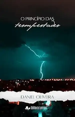 O princpio das tempestades – Daniel Lemos de Oliveira