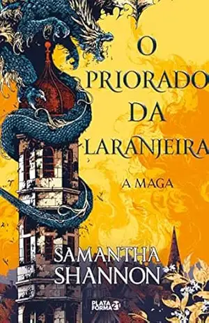 O Priorado da Laranjeira: A Maga – Samantha Shannon