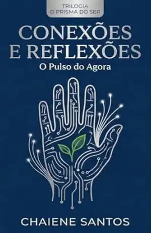 O Prisma do Ser: Conexões e Reflexões – Chaiene  Santos