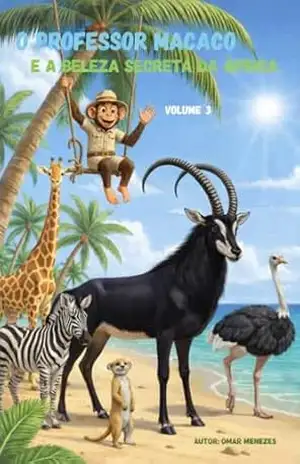 O Professor Macaco e a Beleza Secreta da África (O Professor Macaco na África Livro 3) – Omar Menezes