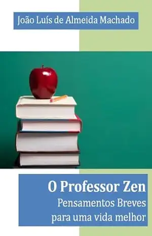 O Professor Zen – João Luís de Almeida Machado