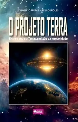 O Projeto Terra – Edomberto Freitas Alves Rodrigues