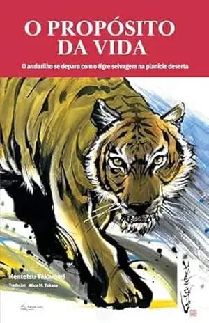 O Propósito da Vida; O andarilho se depara com o tigre selvagem na planície deserta – Kentetsu Takamori