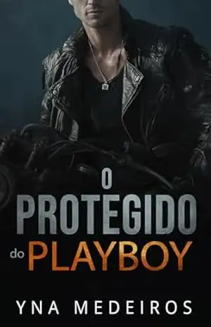 O Protegido do Playboy – Yna  Medeiros