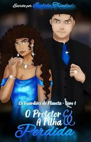 O Protetor e a filha perdida: Os Guardiões do planeta – Inglida  Trindade