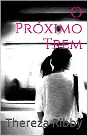 O Próximo Trem – Thereza Ribby