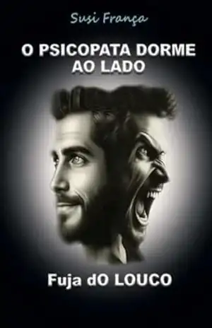 O Psicopata Dorme ao Lado: Fuja dO Louco – Susi  França