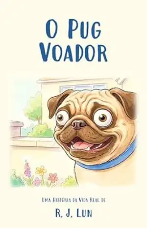 O Pug Voador - R. J. Lun