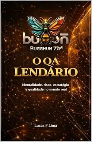 O QA Lendário: Mentalidade, risco, estratégia e qualidade no mundo real – Lucas Lima