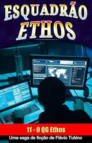 O QG Ethos (Esquadrão Ethos Livro 11) – Flavio Ribeiro Tubino