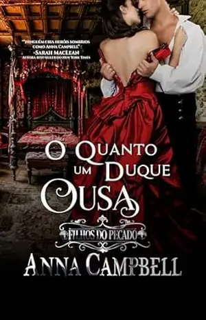 O Quanto um Duque Ousa (Filhos do Pecado Livro 3) – Anna Campbell