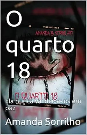 O quarto 18: Ela nunca vai deixa–los em paz – Amanda Sorrilho