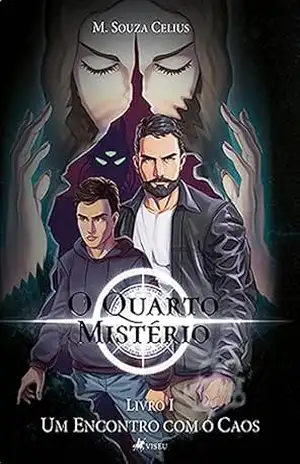 O Quarto Mistério: Um Encontro com o Caos – Livro I – M. Souza Celius