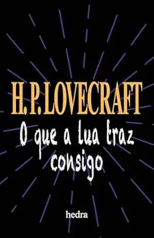 O que a lua traz consigo – H. P. Lovecraft