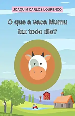 O que a vaca Mumu faz todo dia? – Joaquim Carlos Lourenço