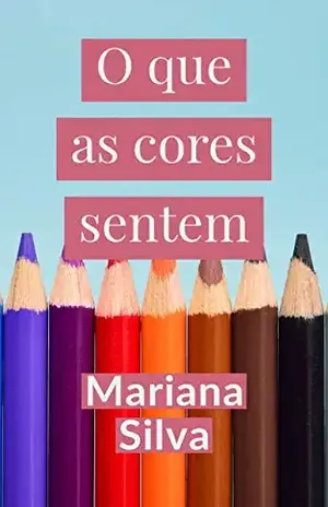 O que as cores sentem – Mariana Silva