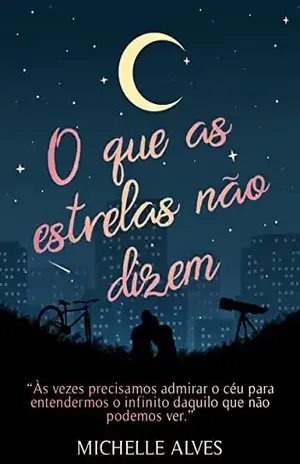 O que as estrelas não dizem – Michelle Alves
