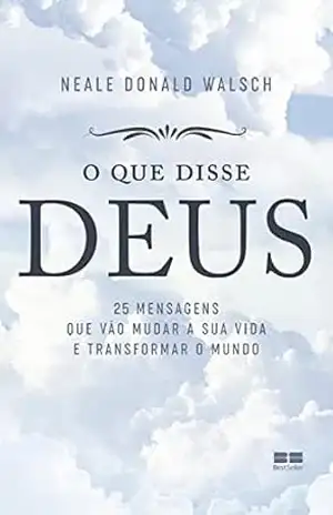 O que disse Deus - Neale Donald Walsch