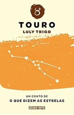 O que dizem as estrelas: Touro – Luly Trigo