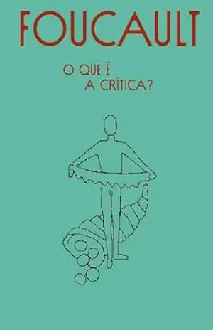 O que é a crítica – Michel Foucault