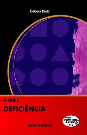O que é deficiência (Primeiros Passos) - Debora Diniz