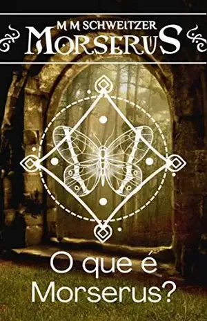 O que é Morserus? (Morserus Conto) – M M Schweitzer