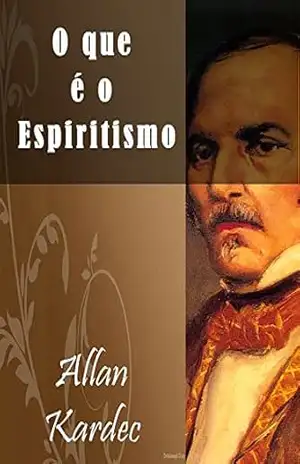 O que e o Espiritismo (Illustrated) (Religião e Filosofia) – Allan Kardec