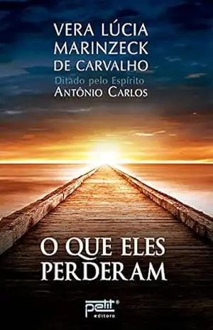 O que eles perderam – Vera Lúcia Marinzeck de Carvalho